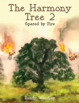Strom harmonie 2: ušetřen ohněm - The Harmony Tree 2: Spared by Fire