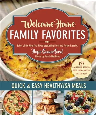 Vítejte doma: oblíbené rodinné pokrmy: Rychlá a snadná zdravá jídla - Welcome Home Family Favorites: Quick & Easy Healthyish Meals