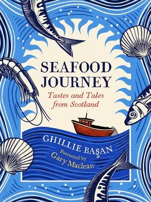 Cesta za mořskými plody: Chutě a příběhy ze Skotska - Seafood Journey: Tastes and Tales from Scotland