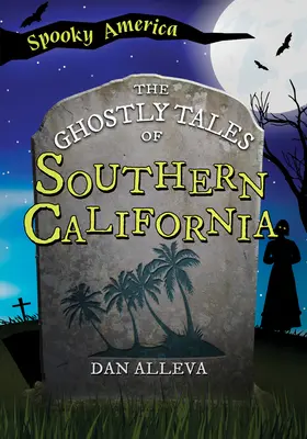 Strašidelné příběhy jižní Kalifornie - The Ghostly Tales of Southern California