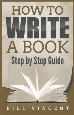 Jak napsat knihu: Průvodce krok za krokem (Large Print Edition) - How to Write a Book: Step by Step Guide (Large Print Edition)