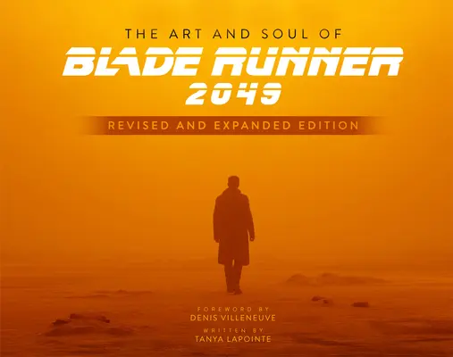 Umění a duše filmu Blade Runner 2049 - přepracované a rozšířené vydání - The Art and Soul of Blade Runner 2049 - Revised and Expanded Edition