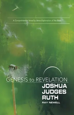 Od Genesis po Zjevení: Jozue, Soudců, Rút Kniha pro účastníky: Sborník: Komplexní výklad Bible po verších - Genesis to Revelation: Joshua, Judges, Ruth Participant Book: A Comprehensive Verse-By-Verse Exploration of the Bible