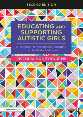Vzdělávání a podpora dívek s autismem: Příručka pro pedagogy a zdravotníky hlavního vzdělávacího proudu - Educating and Supporting Autistic Girls: A Resource for Mainstream Education and Health Professionals