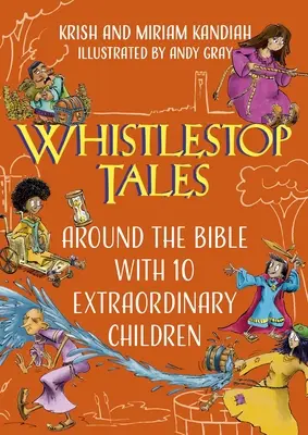 Whistlestop Tales Vol. 2: Cesta kolem Bible s 10 neobyčejnými dětmi - Whistlestop Tales Vol 2: Around the Bible with 10 Extraordinary Children