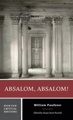 Absalom, Absalom! - Nortonovo kritické vydání - Absalom, Absalom! - A Norton Critical Edition