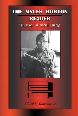 Čítanka Mylese Hortona: Čítanka Horton: Výchova k sociální změně - The Myles Horton Reader: Education for Social Change