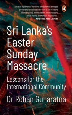 Masakr o velikonoční neděli na Srí Lance: Poučení pro mezinárodní společenství - Sri Lanka's Easter Sunday Massacre: Lessons for the International Community