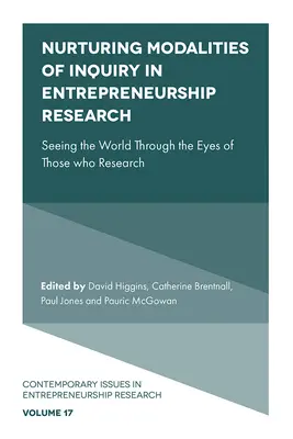 Nurturing Modalities of Inquiry in Entrepreneurship Research: Pohled na svět očima těch, kteří se věnují výzkumu. - Nurturing Modalities of Inquiry in Entrepreneurship Research: Seeing the World Through the Eyes of Those Who Research