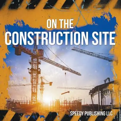 Na staveništi - On The Construction Site