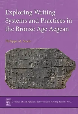 Zkoumání systémů a postupů psaní v egejské době bronzové - Exploring Writing Systems and Practices in the Bronze Age Aegean