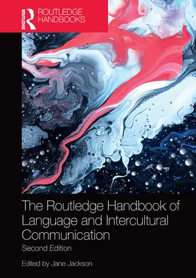 Routledge Handbook of Language and Intercultural Communication (Příručka jazyka a mezikulturní komunikace) - The Routledge Handbook of Language and Intercultural Communication