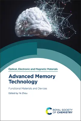 Pokročilé paměťové technologie: Funkční materiály a zařízení - Advanced Memory Technology: Functional Materials and Devices