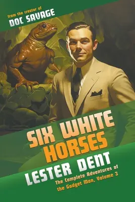 Šest bílých koní: Bílé bělouše: Kompletní dobrodružství Gadget Mana, 3. díl - Six White Horses: The Complete Adventures of the Gadget Man, Volume 3