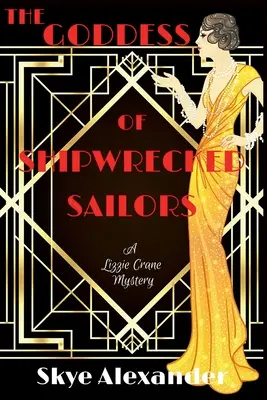 Bohyně ztroskotaných námořníků: Záhada Lizzie Craneové - The Goddess of Shipwrecked Sailors: A Lizzie Crane Mystery
