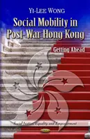 Sociální mobilita v poválečném Hongkongu - jak se dostat dopředu - Social Mobility in Post-war Hong Kong - Getting Ahead