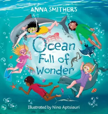 Oceán plný zázraků: Knížka o kouzlu oceánu: naučná, veršovaná knížka pro děti o kouzlu oceánu. - Ocean Full of Wonder: An educational, rhyming book about the magic of the ocean for children
