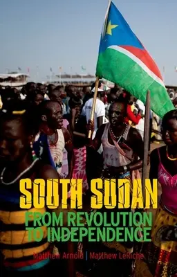 Jižní Súdán: Od revoluce k nezávislosti - South Sudan: From Revolution to Independence