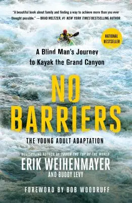 Žádné překážky (adaptace pro mládež): Cesta slepého muže na kajaku přes Grand Canyon (adaptace pro mladé) - No Barriers (the Young Adult Adaptation): A Blind Man's Journey to Kayak the Grand Canyon