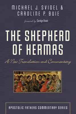 Hermův pastýř: Nový překlad a komentář - The Shepherd of Hermas: A New Translation and Commentary