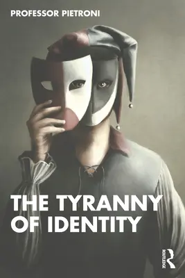 Tyranie identity - The Tyranny of Identity