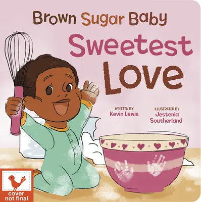 Hnědý cukr Baby Sweetest Love - Brown Sugar Baby Sweetest Love