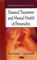 Rodičovská péče & duševní zdraví osobnosti - Parental Treatment & Mental Health of Personality
