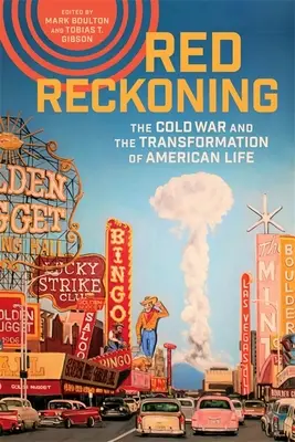 Rudé zúčtování: Studená válka a proměny amerického života - Red Reckoning: The Cold War and the Transformation of American Life