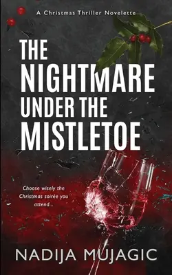 Noční můra pod jmelím: Vánoční thrillerová novela - The Nightmare Under the Mistletoe: A Christmas Thriller Novelette