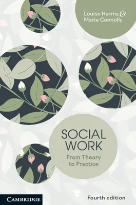 Sociální práce - od teorie k praxi (Harms Louise (University of Melbourne)) - Social Work - From Theory to Practice (Harms Louise (University of Melbourne))