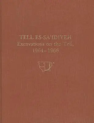 Tell Es-Sa'idiyeh: Vykopávky v Tellu v letech 1964-1966. - Tell Es-Sa'idiyeh: Excavations on the Tell, 1964-1966