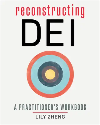 Rekonstrukce Dei: Pracovní sešit pro praktiky - Reconstructing Dei: A Practitioner's Workbook