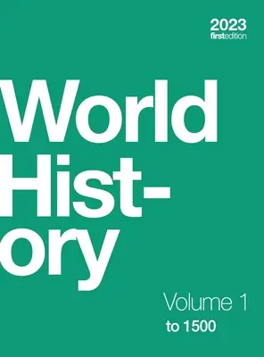Světové dějiny, svazek 1: do roku 1500 (pevná vazba, barevné provedení) - World History, Volume 1: to 1500 (hardcover, full color)