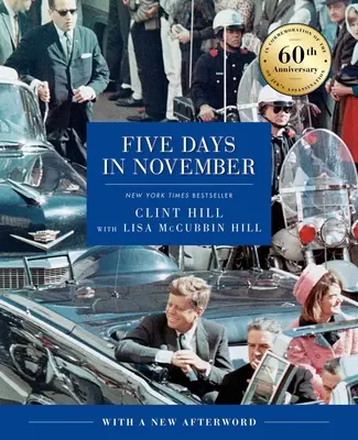 Pět dní v listopadu: k 60. výročí atentátu na Jfk - Five Days in November: In Commemoration of the 60th Anniversary of Jfk's Assassination