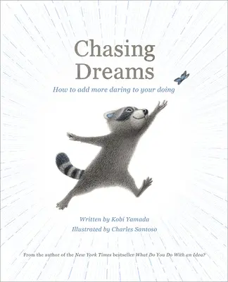 Honba za sny: Jak přidat více odvahy ke svému konání: Kniha: Sny: Jak přidat více odvahy ke svému konání? - Chasing Dreams: How to Add More Daring to Your Doing