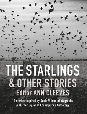 Špačci a jiné příběhy: Vražedná komando a komplicové Antologie - The Starlings & Other Stories: A Murder Squad & Accomplices Anthology