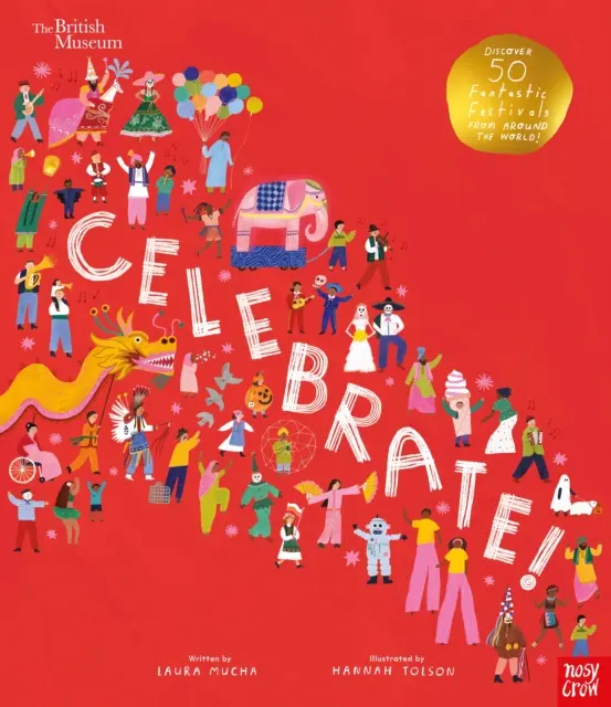Britské muzeum: Oslavujte! - Objevte 50 fantastických festivalů z celého světa - British Museum: Celebrate! - Discover 50 Fantastic Festivals from Around the World