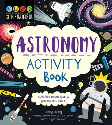 Stem Starters for Kids Astronomy Activity Book: Aktivity o vesmíru, planetách a hvězdách - Stem Starters for Kids Astronomy Activity Book: Activities about Space, Planets, and Stars