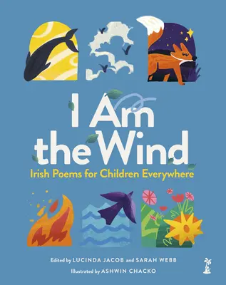 Já jsem vítr: Irské básně pro děti z celého světa - I Am the Wind: Irish Poems for Children Everywhere
