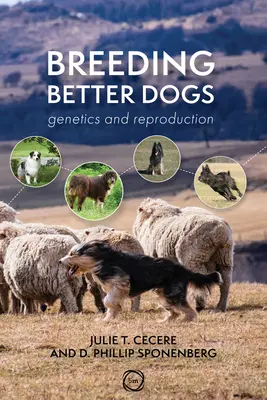 Chov lepších psů: Řízení chovu psů - Breeding Better Dogs: Canine Breeding Management