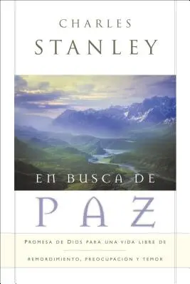 Hledání pokoje: Boží zaslíbení pro život bez výčitek svědomí, obav a strachu - En Busca de Paz: Promesas de Dios Para Una Vida Libre de Remordimiento, Preocupacin Y Temor