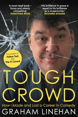 Těžký dav - Jak jsem udělal a ztratil kariéru v komedii - Tough Crowd - How I Made and Lost a Career in Comedy