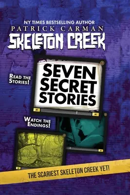 Sedm tajných příběhů: Skeleton Creek #7 - Seven Secret Stories: Skeleton Creek #7