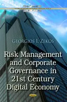 Řízení rizik a správa a řízení podniků v digitální ekonomice 21. století (Zekos Georgios I BSc (Econ) JD LLM PhD (Law) Ph.D. (Econ)) - Risk Management & Corporate Governance in 21st Century Digital Economy (Zekos Georgios I BSc (Econ) JD LLM PhD (Law) Ph.D. (Econ))