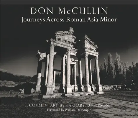 Don McCullin - Cesty po římské Malé Asii - Don McCullin - Journeys Across Roman Asia Minor