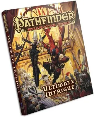 Pathfinder Roleplaying Game: Ultimate Intrigue (nová verze) - Pathfinder Roleplaying Game: Ultimate Intrigue