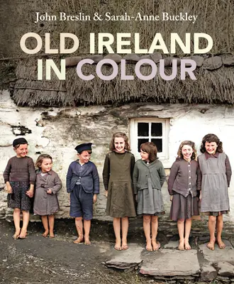 Staré Irsko v barvách - Old Ireland in Colour