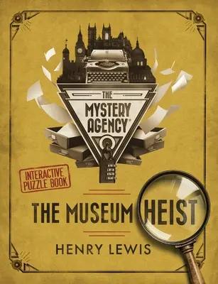 Loupež v muzeu: Záhadná kniha s hádankami pro agenturu - The Museum Heist: A Mystery Agency Puzzle Book