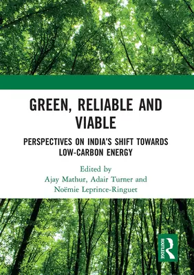 Zelená, spolehlivá a životaschopná: Vydavatelství a nakladatelství: Indie: perspektivy přechodu k nízkouhlíkové energetice - Green, Reliable and Viable: Perspectives on India's Shift Towards Low-Carbon Energy