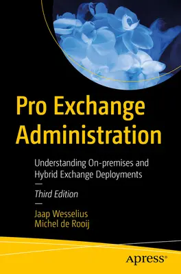 Pro Exchange Administration: Pochopení lokálních a hybridních nasazení Exchange - Pro Exchange Administration: Understanding On-Premises and Hybrid Exchange Deployments